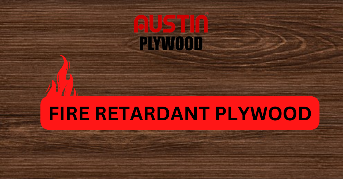 Fire Retardant Plywood Brand in Kolkata - Austin Plywood
