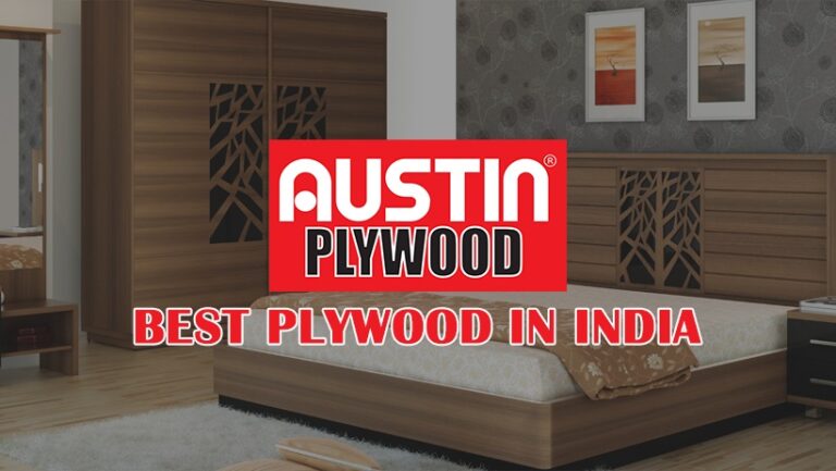 What Makes Austin One Of The Top 10 Plywood Brands In India
