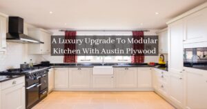 Modular Kitechen | Best Plywood Brands in India - Austin Ply